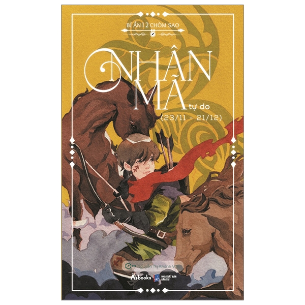 Fahasa - Bí Ẩn 12 Chòm Sao - Nhân Mã Tự Do