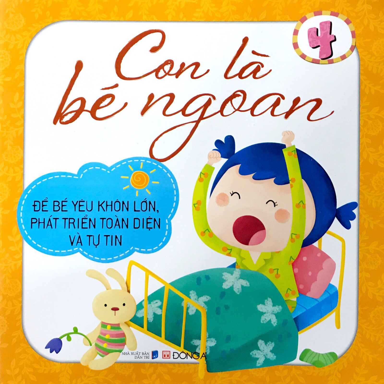 Fahasa - Con Là Bé Ngoan Tập 4: Để Bé Yêu Khôn Lớn, Phát Triển Toàn Diện Và Tự Tin