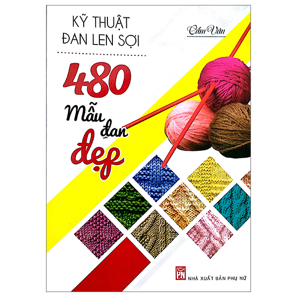 Fahasa - kỹ thuật đan len sợi – 480 mẫu đan đẹp