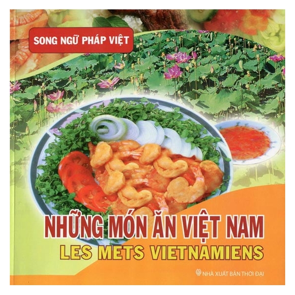 Fahasa - Những Món Ăn Việt Nam (Song ngữ Pháp - Việt)