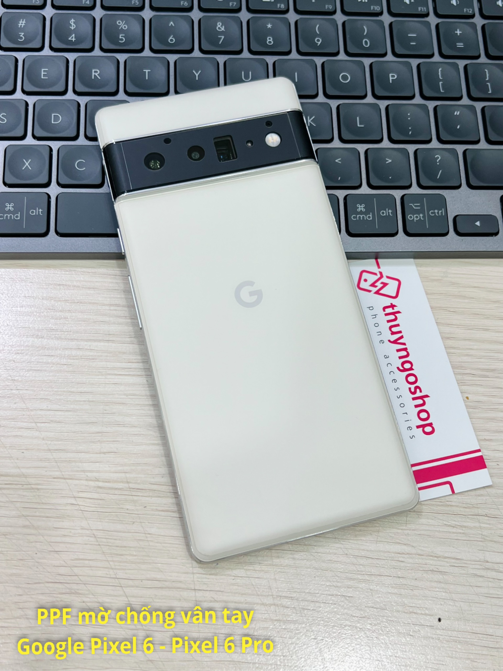 [Có sẵn] PPF mặt trước / mặt sau Google Pixel 6 - Pixel 6 Pro