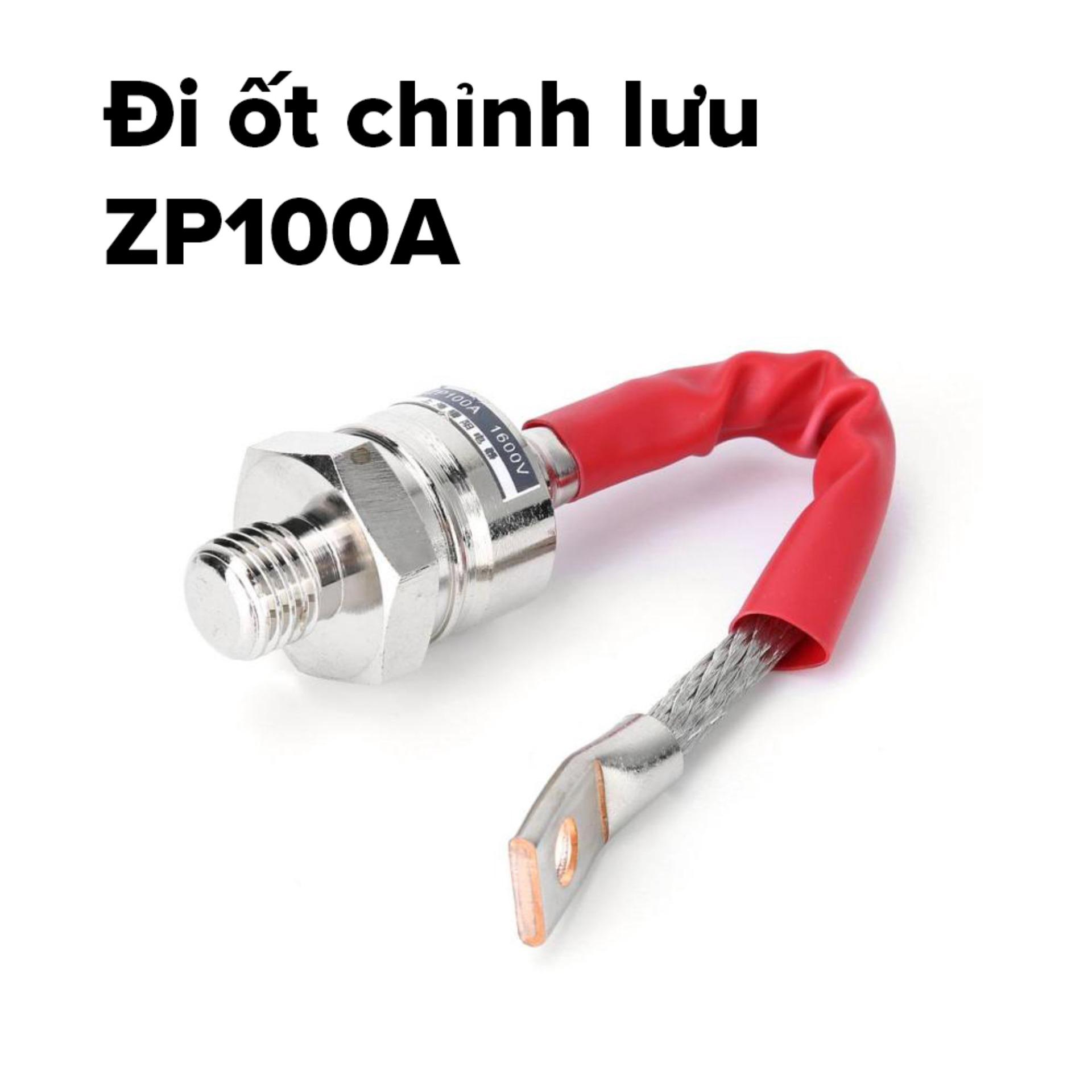 Đi ốt diode chỉnh lưu ZP100A