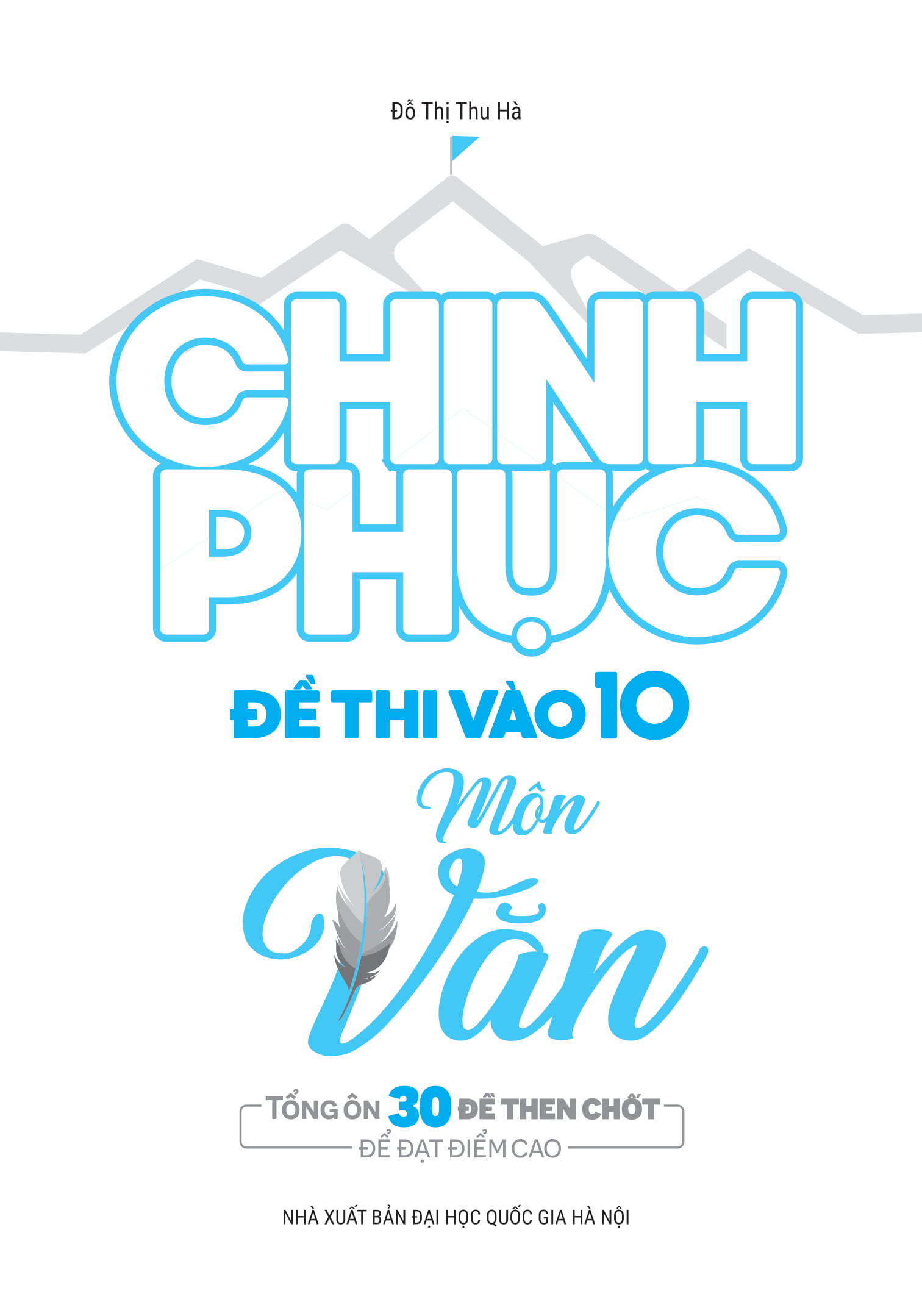 Fahasa - Chinh Phục Đề Thi Vào 10 Môn Văn (Tái Bản)