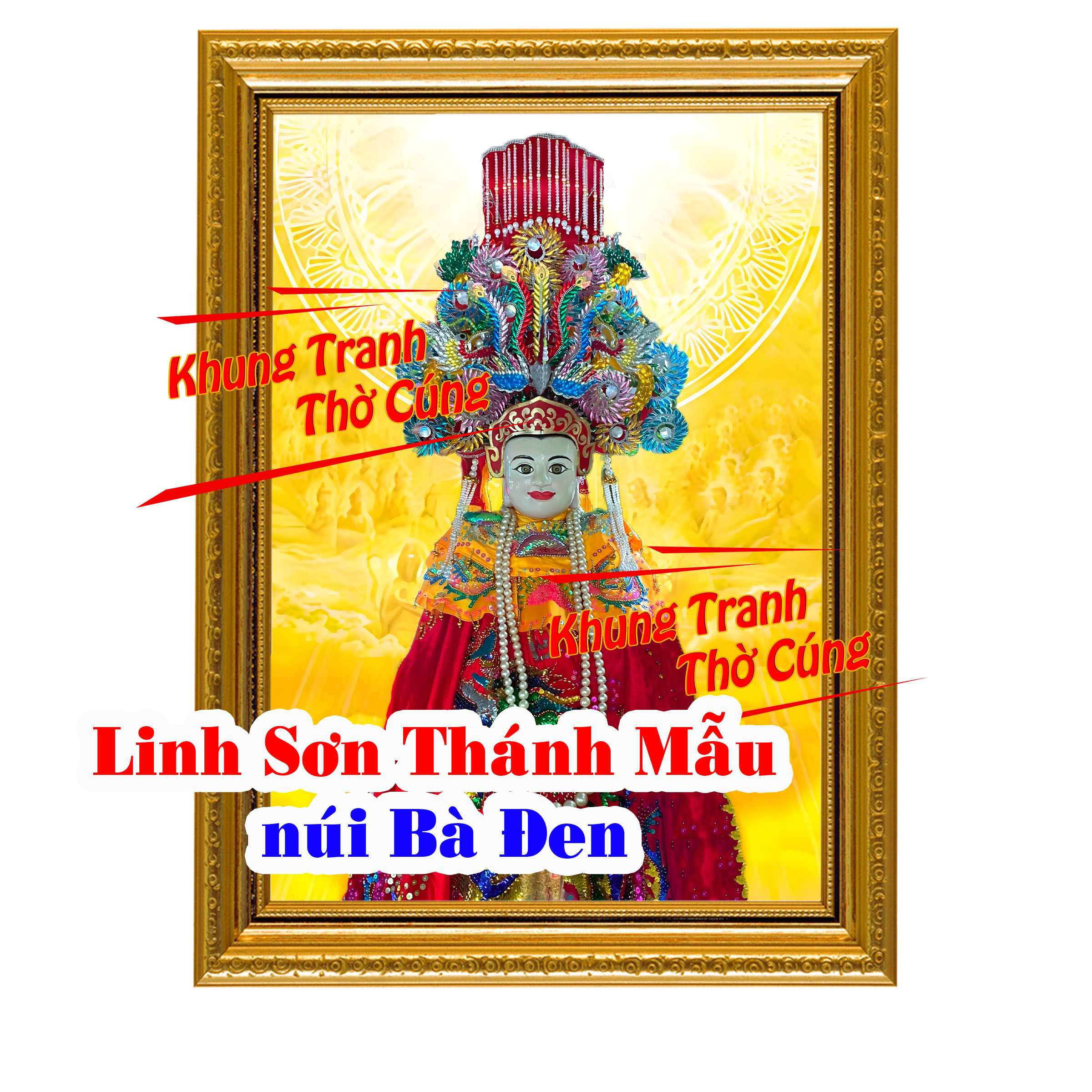 Tranh Thờ Linh Sơn Thánh Mẫu + khung (Bảo hành gãy, vỡ)