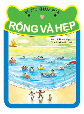 Fahasa - bé yêu khám phá - rộng và hẹp
