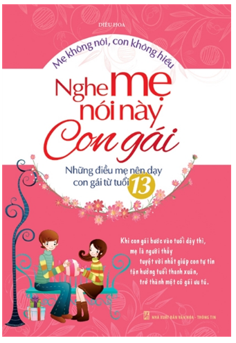 Sách nghe mẹ nói này con gái - những điều mẹ nên dạy con gái từ tuổi 13