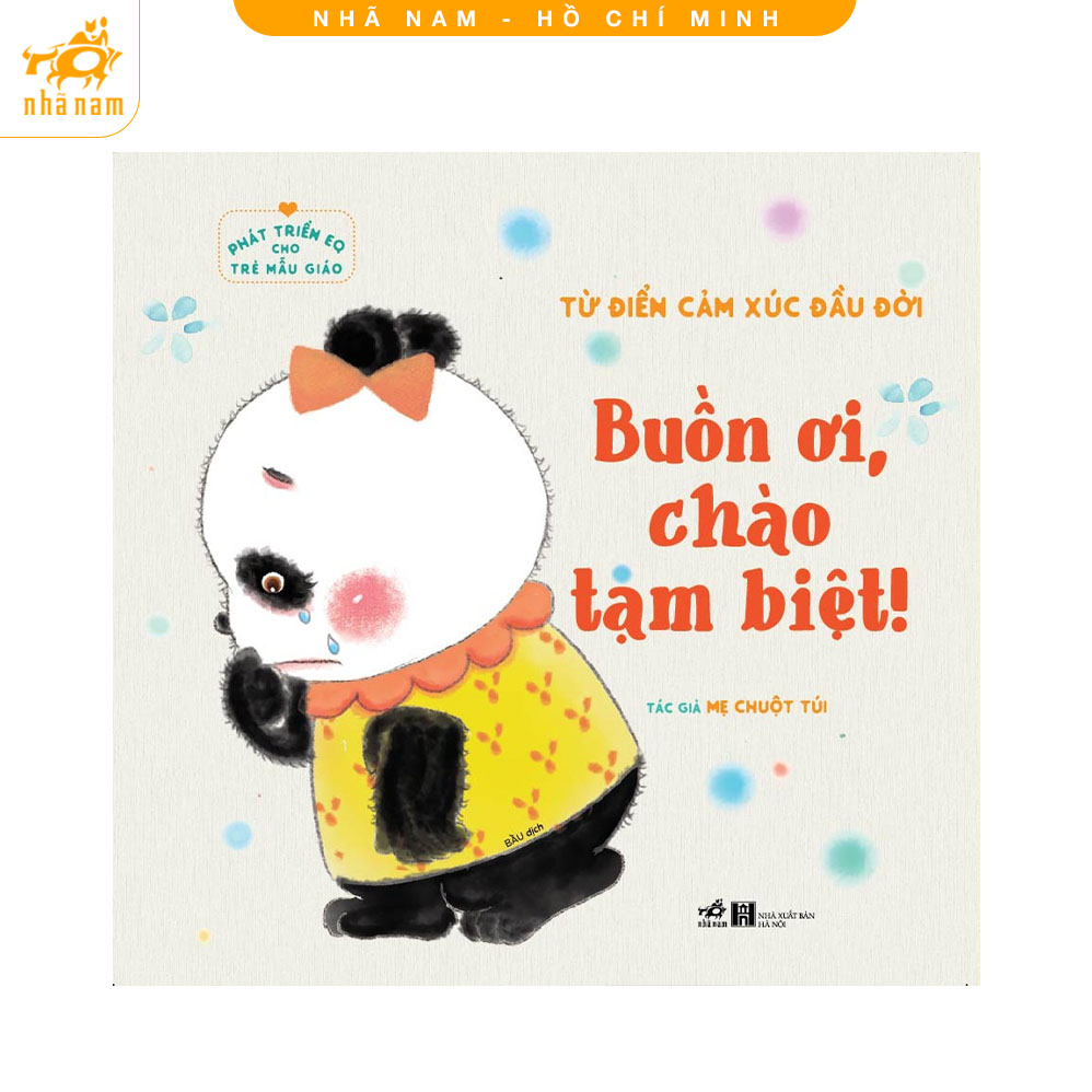 Sách - Từ điển cảm xúc đầu đời: Buồn ơi, chào tạm biệt!