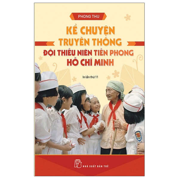 Fahasa - Kể Chuyện Truyền Thống Đội Thiếu Niên Tiền Phong Hồ Chí Minh