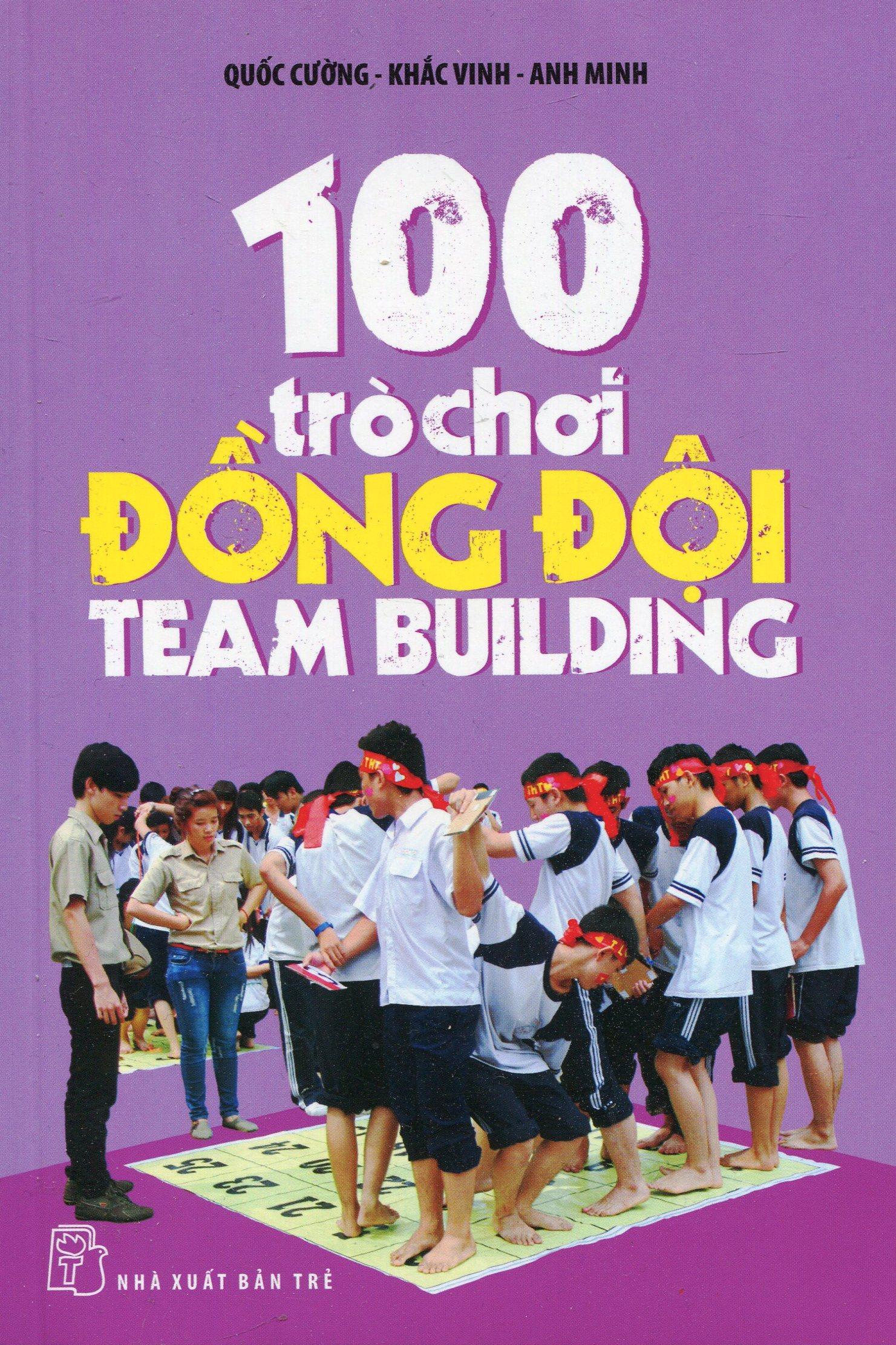 100 Trò Chơi Đồng Đội - Team Building