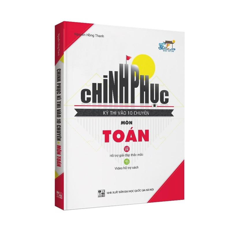 Mua Chinh Phục Kỳ Thi Vào 10 Chuyên Môn Toán