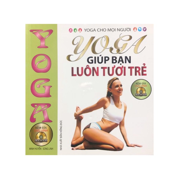 Yoga giúp bạn luôn tươi trẻ , kèm đĩa CD ( Minh Lâm )