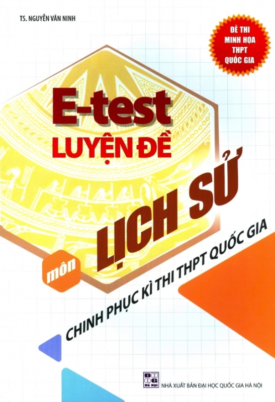 Mua E-Test Luyện Đề Môn Lịch Sử - Chinh Phục Kì Thi THPT Quốc Gia