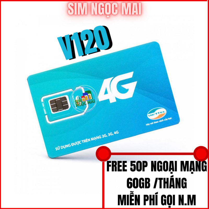 Sim 4G Viettel V120 - 60GB DATA TỐC ĐỘ CAO - 2GB/NGÀY - MIỄN PHÍ GỌI