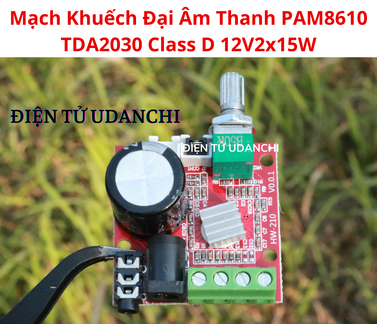 Mạch khuếch đại âm thanh pam8610 tda2030 class d 12v 2x10w 2x15w