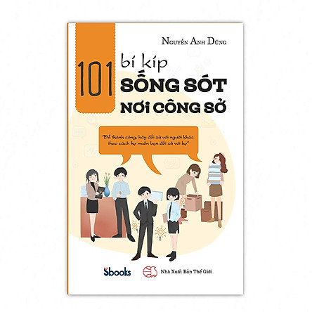 Sách - 101 bí kíp sống sót nơi công sở - sbooks