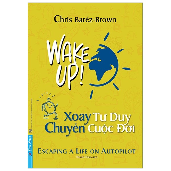 Sách Wake Up! Xoay Tư Duy Chuyển Cuộc Đời