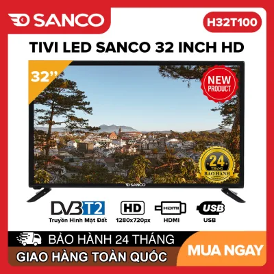 Tivi Led SANCO 32 inch HD - Model H32T100 H32T200 Tràn viền, HD Ready, DVB-T2, Picture Wizards II, Tivi Giá Rẻ - Bảo Hành 2 Năm