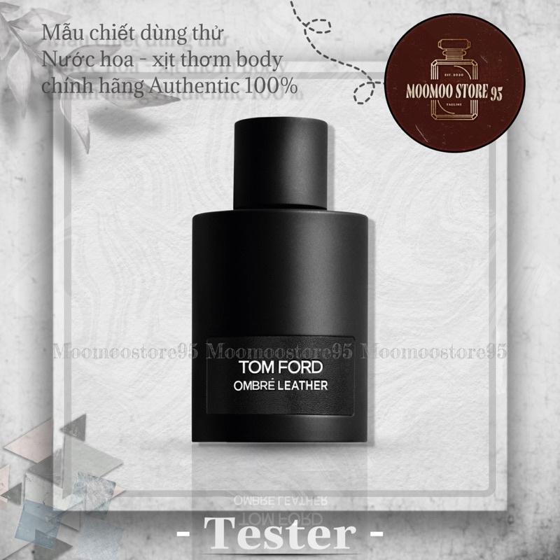 ✨MooMoo✨ Nước hoa dùng thử Tom Ford Ombre Leather Tester 5ml/10ml