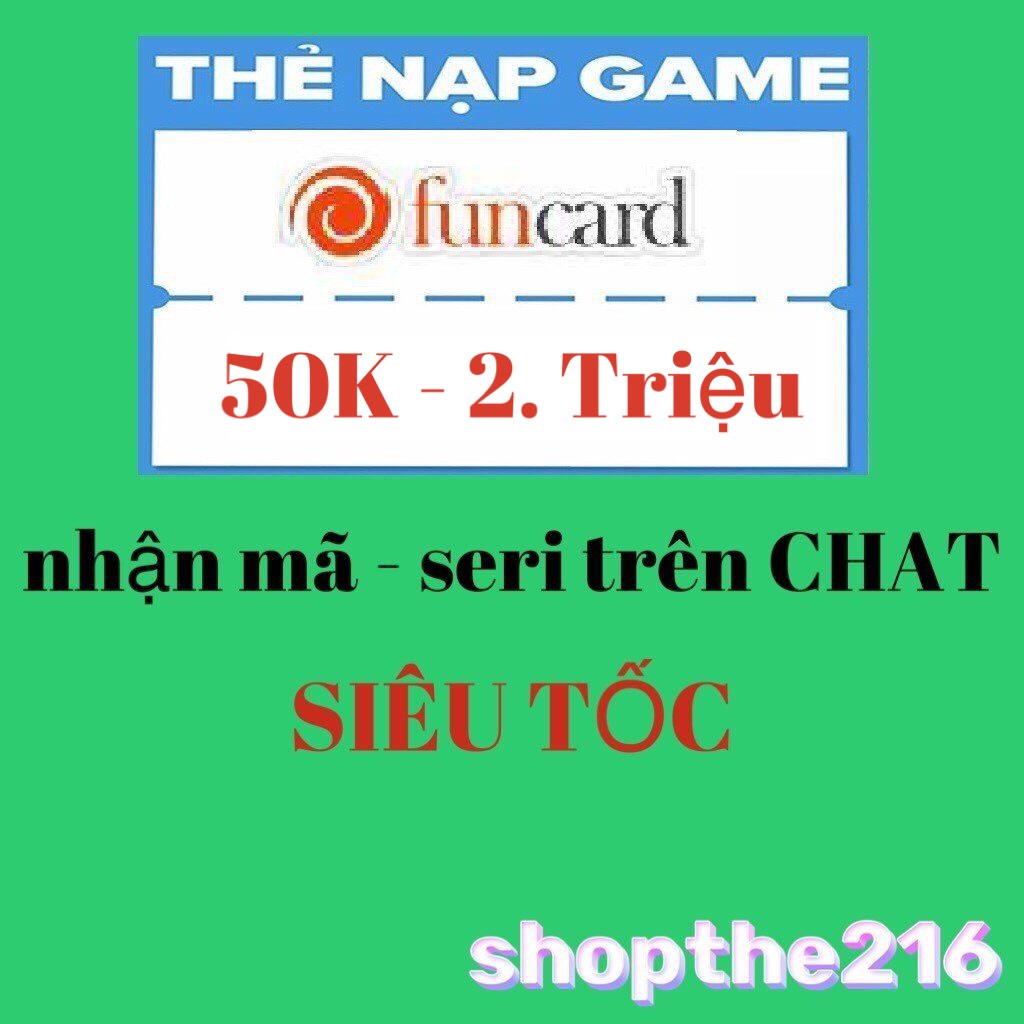 Mã Thẻ FUNCARD. - thời gian xử lý dưới 5 phút