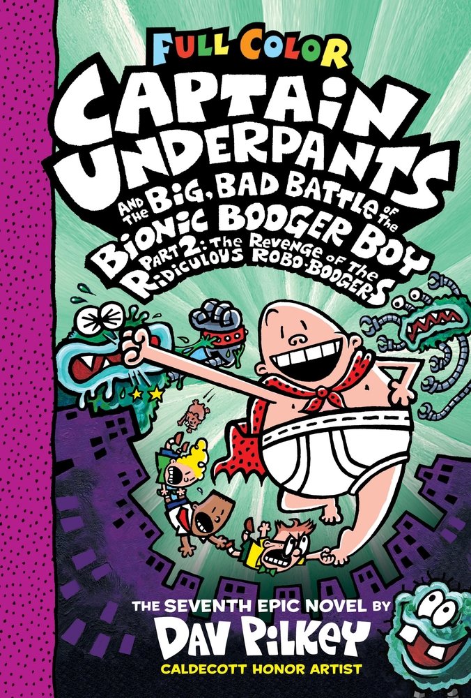 Sách - Captain Underpants #7: Captain Underpants And The Big, Bad Battle Of The Bionic Booger Boy, Part 2: The Revenge Of The Ridiculous Robo-Boogers (Color Edition) - Phương Nam Book
