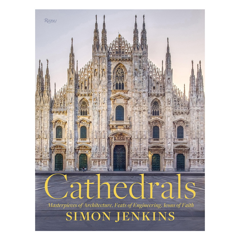 Artbook - Sách Tiếng anh - Cathedrals: Masterpieces of Architecture, Feats of Engineering, Icons of Faith