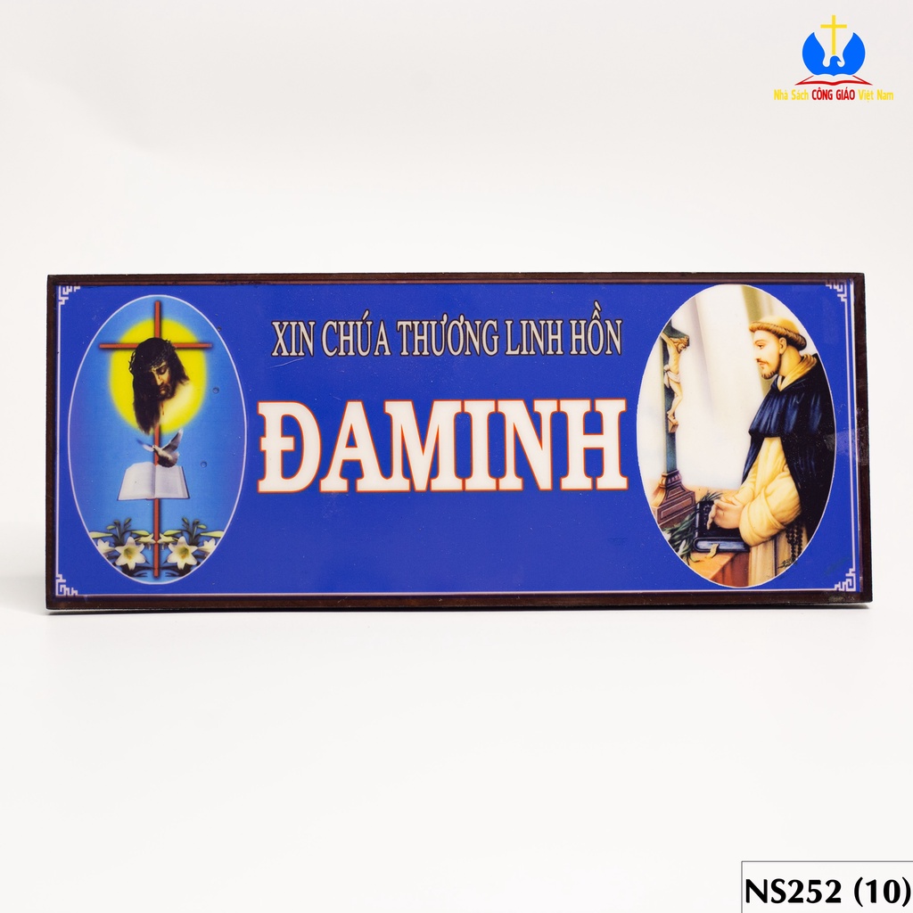Bảng cầu cho linh hồn đa minh
10cmx25cm ns252-10 xin chúa thương linh hồn đaminh