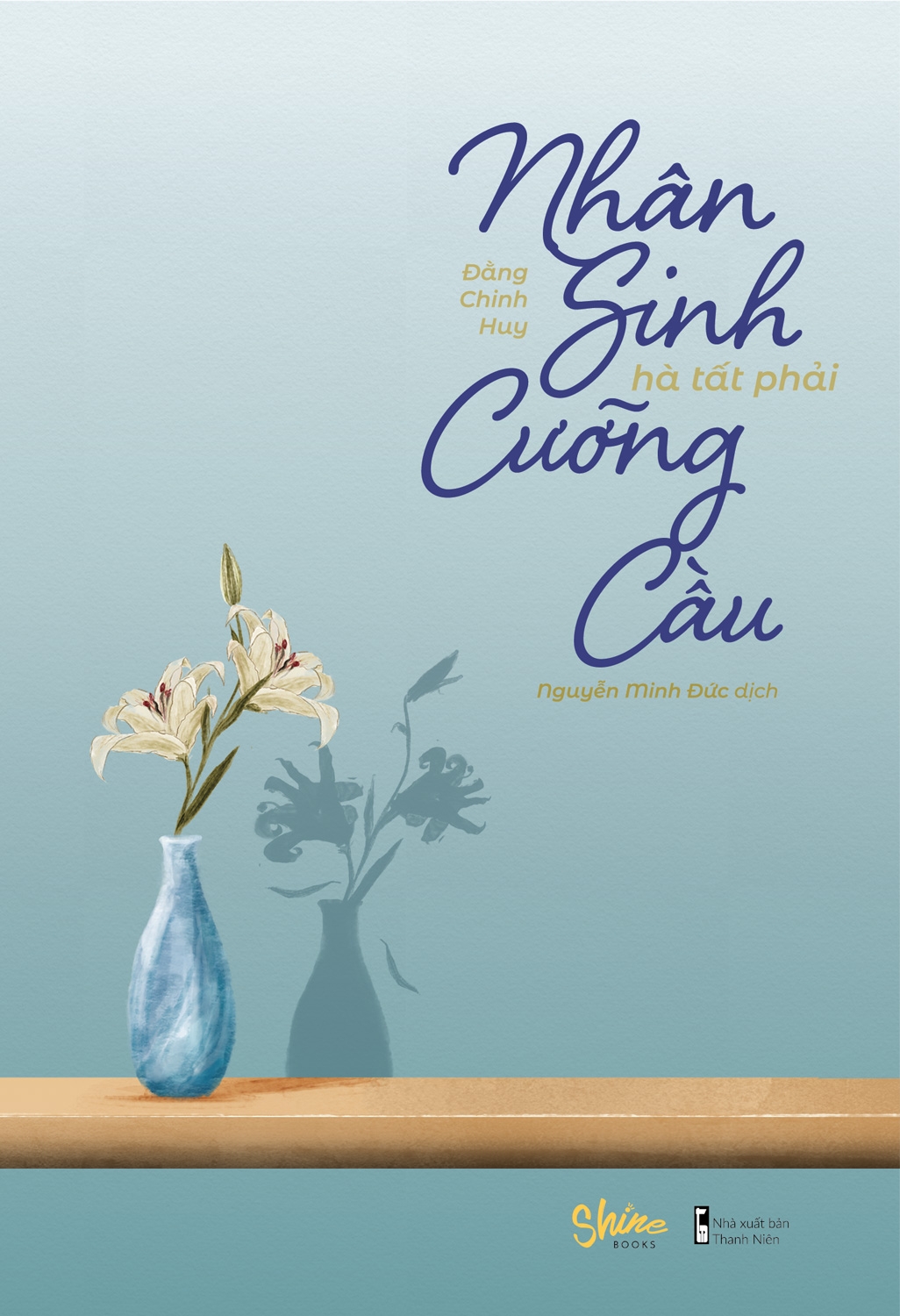 Fahasa - Nhân Sinh Hà Tất Phải Cưỡng Cầu