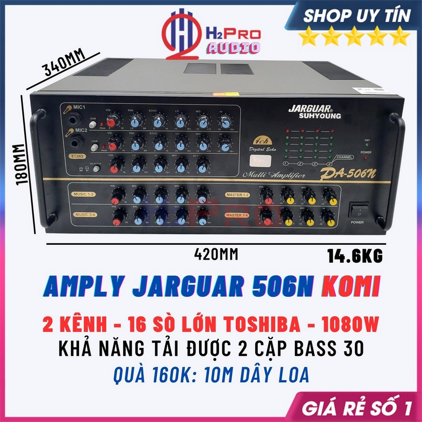 Amply karaoke jarguar 506n komi 2 kênh, 16 sò lớn toshiba, công suất lớn 1080w, chống hú, tặng 10m dây loa-h2pro audio