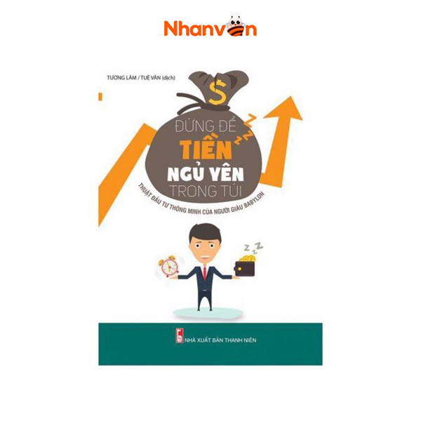Đừng để tiền ngủ yên trong túi