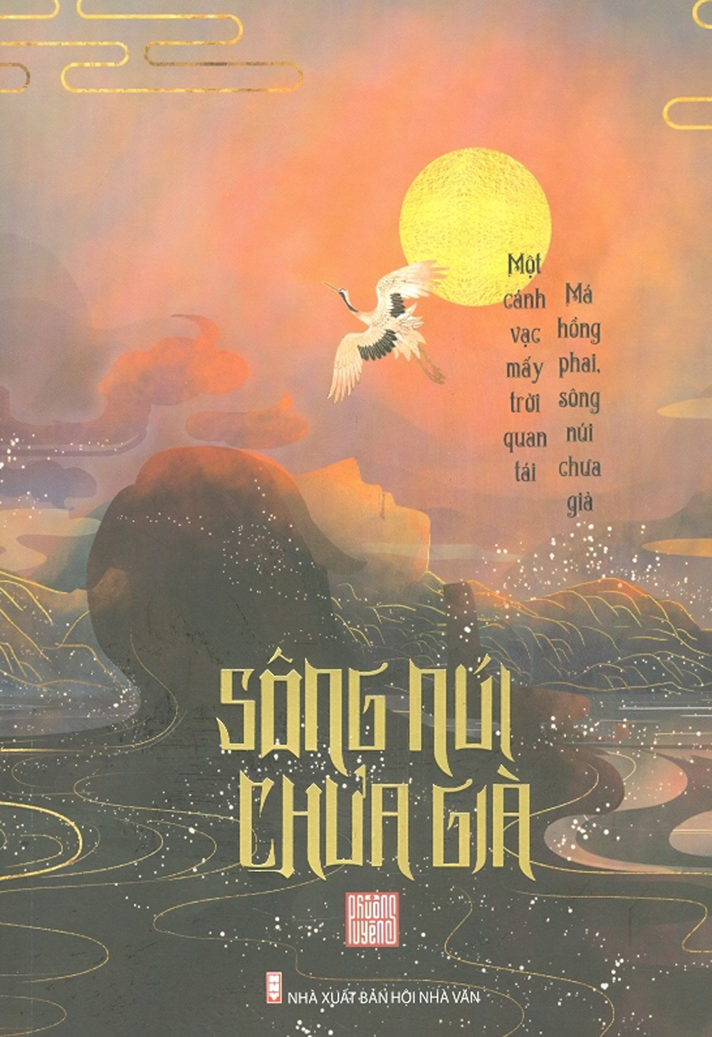 Sông Núi Chưa Già (Tuyển Tập Truyện Ngắn Cảm Hứng Lịch Sử)