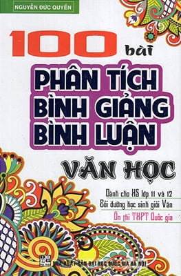 Fahasa - 100 Bài Phân Tích Bình Giảng , Bình Luận Văn Học ( Ôn Thi Thpt Quốc Gia)