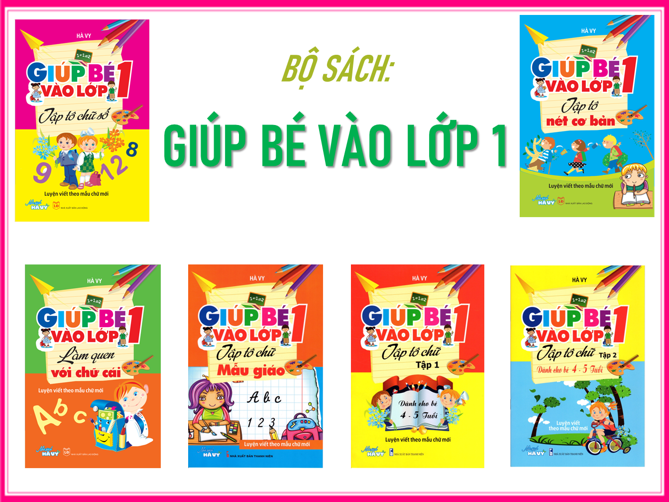 GIÚP BÉ VÀO LỚP 1 (6 cuốn)
