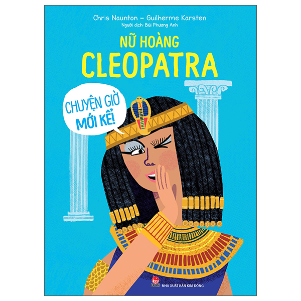 Fahasa - chuyện giờ mới kể - nữ hoàng cleopatra
