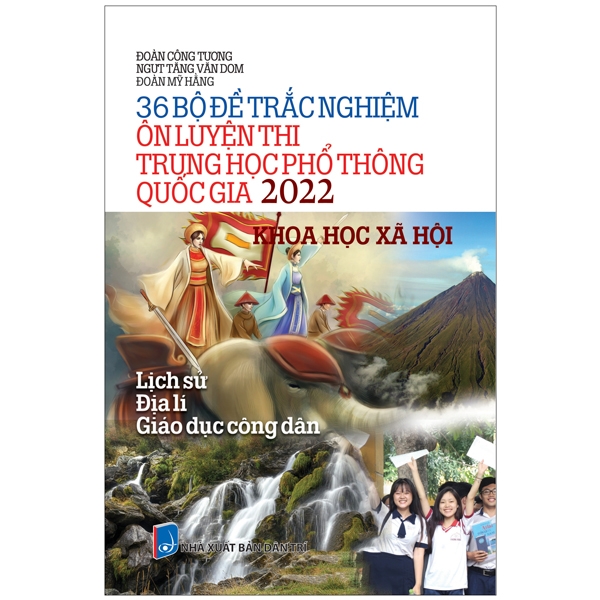 Fahasa - 36 Bộ Đề Trắc Nghiệm Ôn Luyện Thi THPT Quốc Gia 2022 - Khoa Học Xã Hội (Lịch Sử - Địa Lí - Giáo Dục Công Dân)