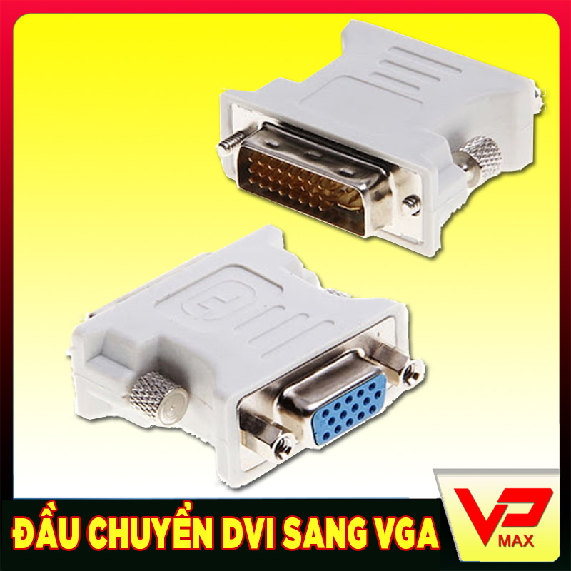 Đầu chuyển DVI (24+5) sang VGA chất lượng tốt Chuyển tín hiệu từ DVI máy tính sang VGA màn hình máy chiếu - vpmax