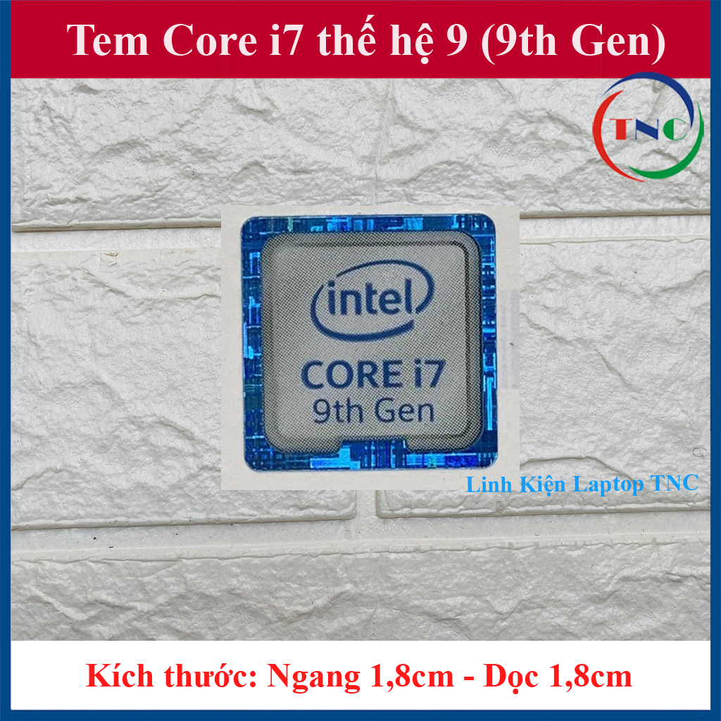 Tem core i7 thế hệ 9 thay tem máy tính tem laptop tem pc