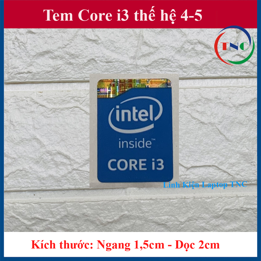 Tem core i3 thế hệ 4 tem core i3 thế hệ 5 thay tem máy tính tem laptop tem pc