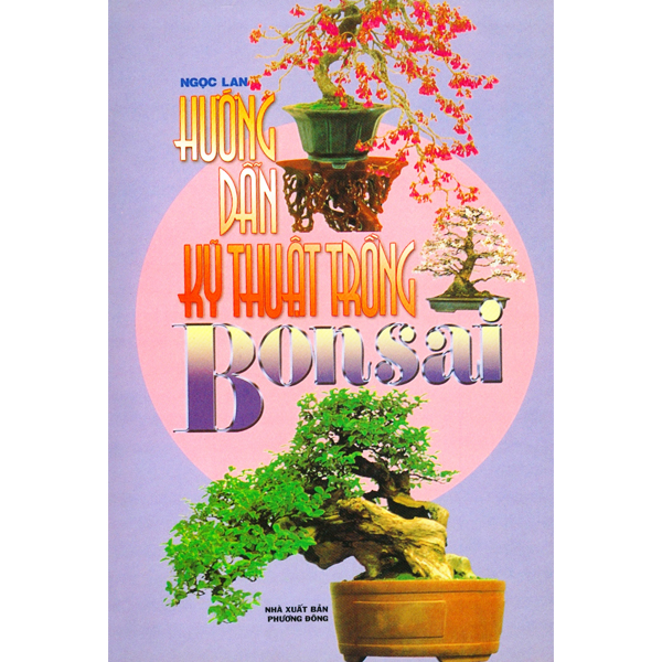 Sách - Hướng Dẫn Kỹ Thuật Trồng Bonsai