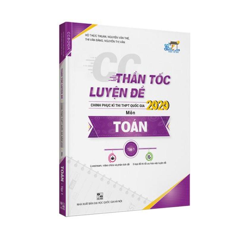 Mua Sách Luyện Thi - CC Thần Tốc Luyện Đề 2020 Môn Toán Tập 1