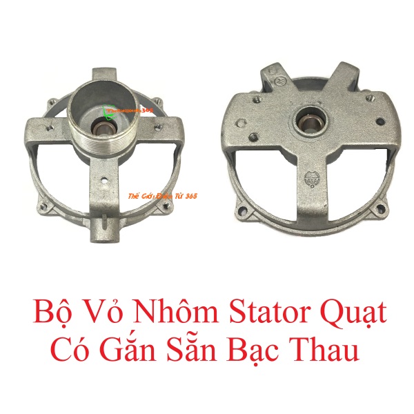 BỘ VỎ NHÔM STATOR QUẠT CÓ GẮN SẴN BẠC THAU