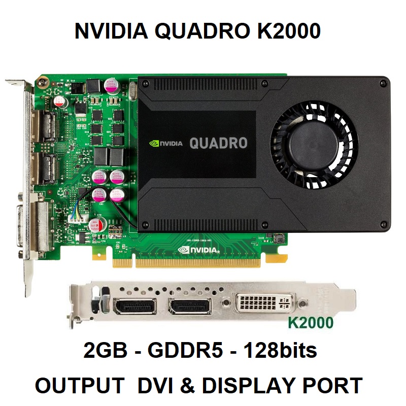 Card màn hình Nvidia Quadro K2000, K2200, K4000, K4200, K5000, K5200 hàng chính hãng bảo hành 6 tháng