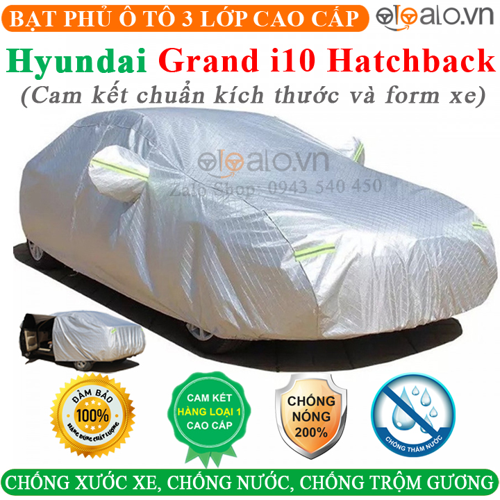 Bạt phủ ô tô Hyundai Grand i10 hatchback CAO CẤP Cách Nhiệt, Bạt phủ xe ô tô Hyundai Grand i10 hatchback, Bạt che ô tô Hyundai Grand i10 hatchback, Bạt trùm xe ô tô Hyundai Grand i10 hatchback