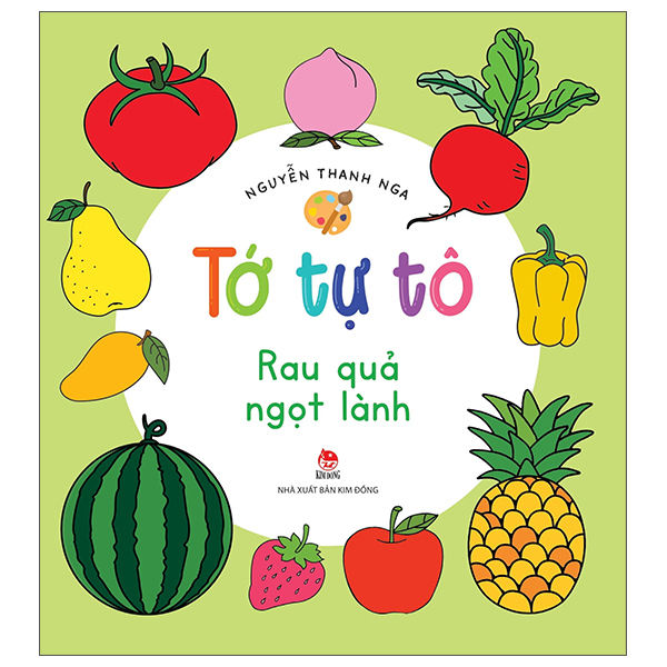Fahasa - tớ tự tô: rau quả ngọt lành