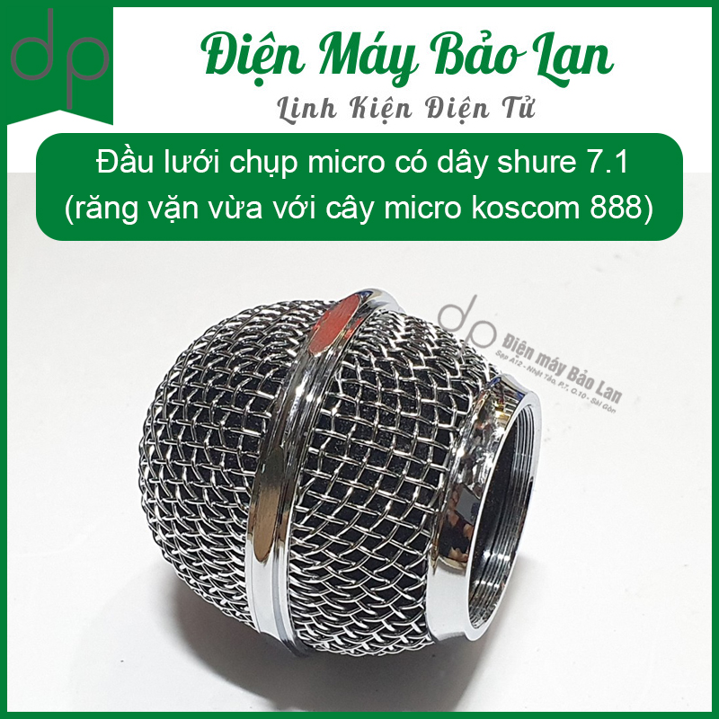 Đầu lưới chụp micro có dây shure 7.1 (răng vặn vừa với cây micro koscom 888)
