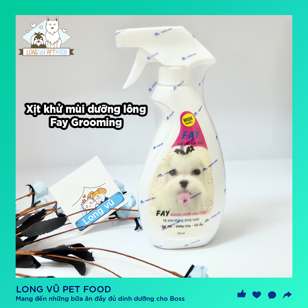 Fay Grooming 350ml Xịt khử mùi hôi và dưỡng lông cho chó mèo - Hương xịt khử mùi chó  - Long Vũ Pet Food