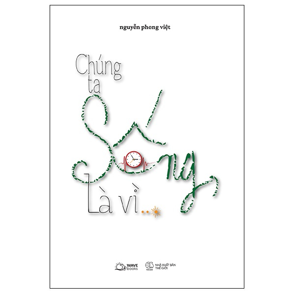 Chúng ta sống, là vì…?