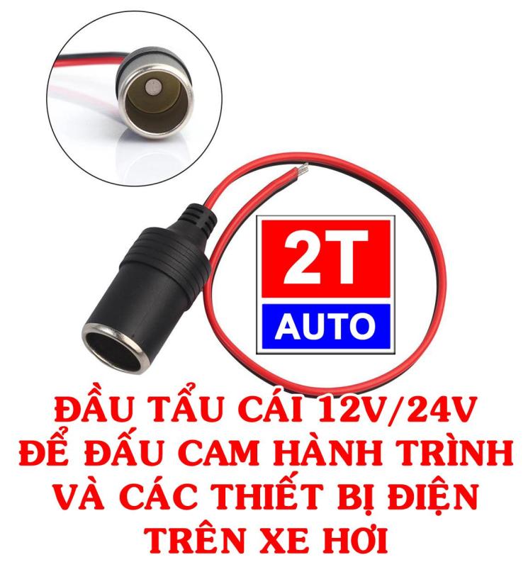 Đầu ổ Tẩu sạc đầu cái 12V 24V DC dùng để đấu chế camera cam hành trình và các thiết bị cho xe hơi ô tô loại tốt - đuôi cái
