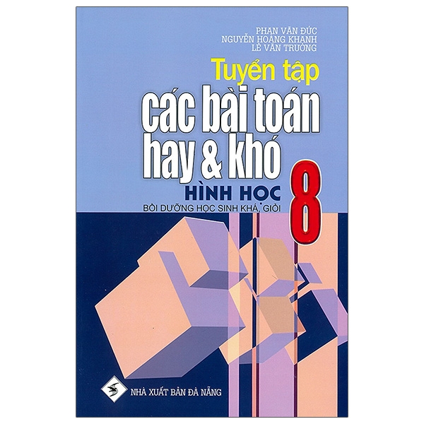 Fahasa - Tuyển Tập Các Bài Toán Hay Và Khó Hình Học Lớp 8