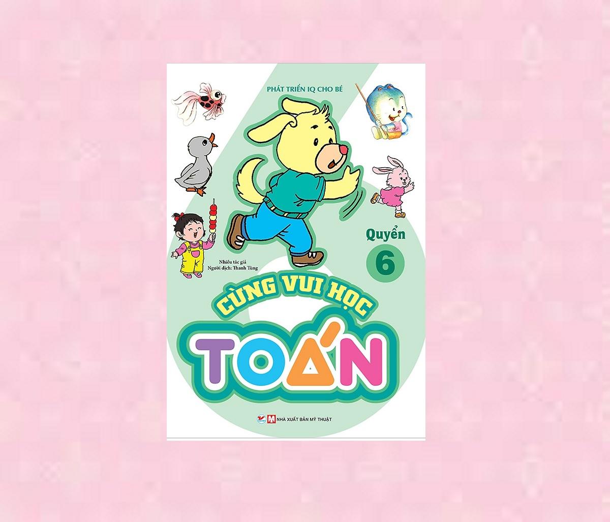 [ Sách ] Cùng Vui Học Toán 6 - Phát Triển IQ Cho Bé