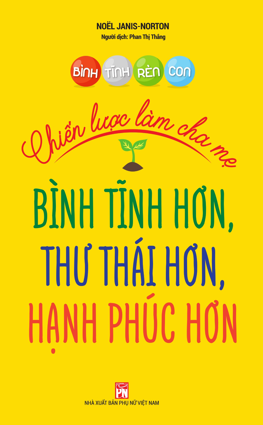 [HCM]Bình Tĩnh Rèn Con - Chiến Lược Làm Cha Mẹ